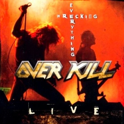 Overkill - Wrecking Everything Live